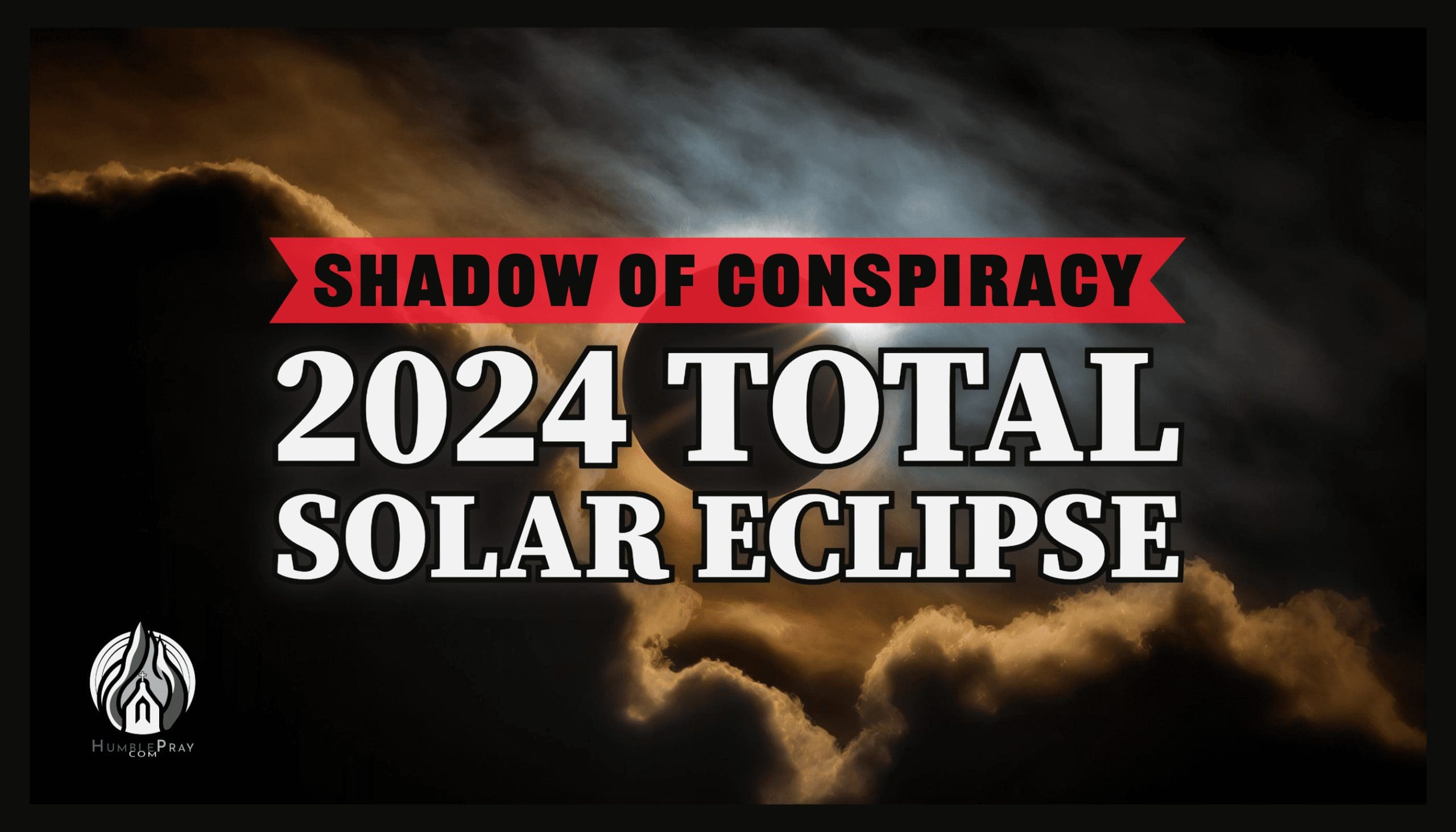 The title "2024 Total Solar Eclipse: Shadow of Conspiracy" over a eclipsed sun in a mostly cloud sky, dark and dramatic